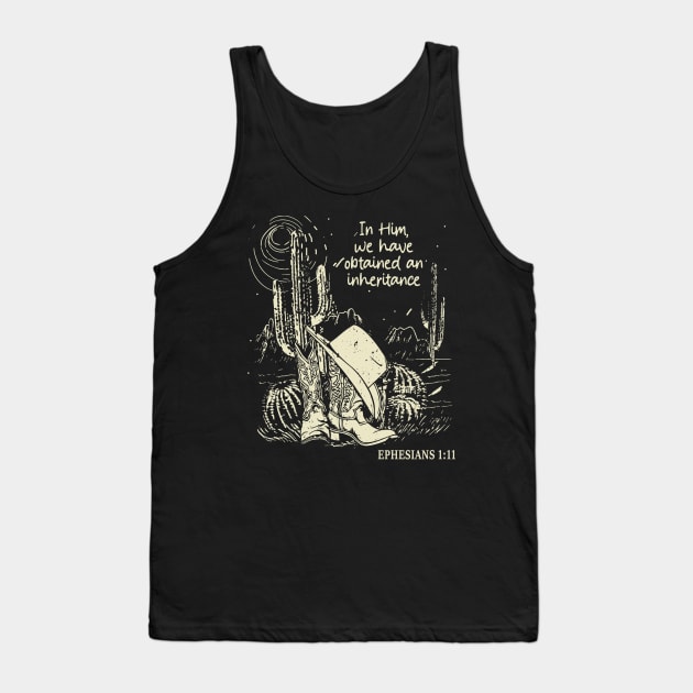 In Him, We Have Obtained An Inheritance Hat Cowgirl Western Tank Top by Terrence Torphy